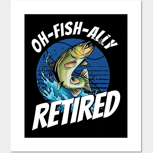 Fisherman Oh-Fish-Ally Retired Fishing Wall Art by Toeffishirts